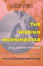 The Missing Morningstar: Short Stories