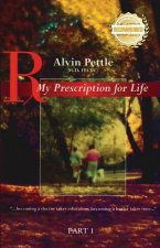 My Prescription for Life: ...becoming a doctor takes education; becoming a healer takes time... Part I