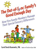 The Out of Sync Family: How Five Family Members Manage Their Special Sensory Differences