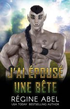 J'ai Épousé Une B?te
