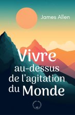 Au-dessus de l'agitation de la vie
