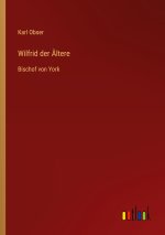 Wilfrid der Ältere