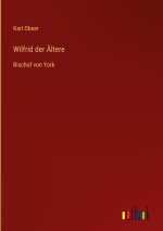 Wilfrid der Ältere