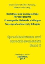 Dialektale und zweisprachige Phraseographie. Fraseografia dialettale e bilingue. Fraseografía dialectal y bilingüe