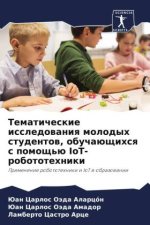 Tematicheskie issledowaniq molodyh studentow, obuchaüschihsq s pomosch'ü IoT-robototehniki
