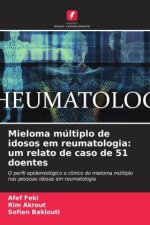 Mieloma múltiplo de idosos em reumatologia: um relato de caso de 51 doentes