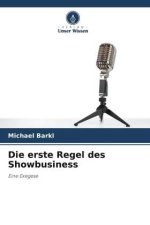 Die erste Regel des Showbusiness