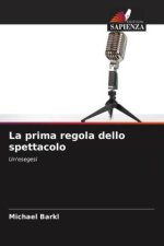La prima regola dello spettacolo