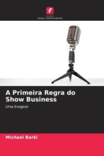 A Primeira Regra do Show Business