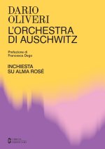 orchestra di Auschwitz. Inchiesta su Alma Rosé