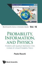 Probability, Information, and Physics: Problems with Quantum Mechanics in the Context of a Novel Probability Theory