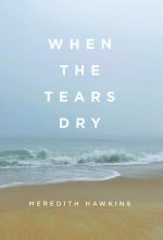 When the Tears Dry