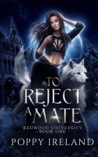 To Reject a Mate: A Fated Mates Shifter Romance