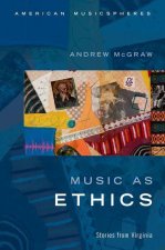 Music as Ethics Stories from Virginia (Hardback)
