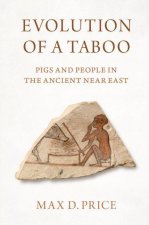 Evolution of a Taboo Pigs and People in the Ancient Near East (Paperback)
