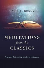 Meditations from the Classics – Ancient Voices for Modern Listeners