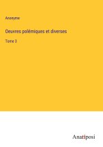 Oeuvres polémiques et diverses