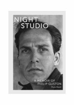 Night Studio: A Memoir of Philip Guston /anglais