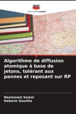 Algorithme de diffusion atomique ? base de jetons, tolérant aux pannes et reposant sur RP