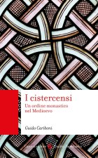 cistercensi. Un ordine monastico nel Medioevo