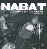 Nabat. Sopra e sotto i palchi. Ediz. italiana e inglese
