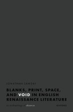 Blanks, Space, Print, and Void in English Renaissance Literature An Archaeology of Absence (Hardback)