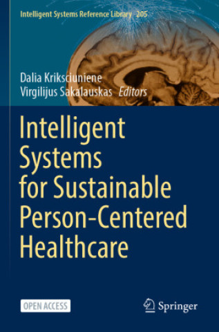 Intelligent Systems for Sustainable Person-Centered Healthcare (Dalia Kriksciuniene,Virgilijus Sakalauskas)(Brožovaná)