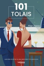 101 Tolais. Guía para decir no al mal amor pero sí al buen s
