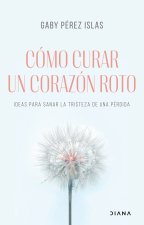 COMO CURAR UN CORAZON ROTO