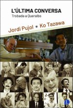 L'ÙLTIMA CONVERSA. TROBADA A QUERALBS