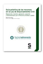 GUIA PRACTICA DE LOS RECURSOS EN LA LEY DE ENJUICIAMIENTO CI