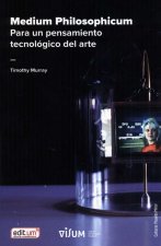 MEDIUM PHILOSOPHICUM PARA UN PENSAMIENTO TECNOLOGICO DEL AR