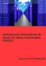 APLICACIONES INFORMATICAS DE BASES DE DATOS RELACIONALES. UF