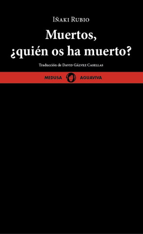 MUERTOS, ¿QUIEN OS HA MUERTO?