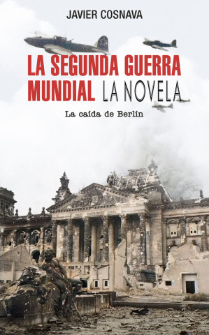 LA SEGUNDA GUERRA MUNDIAL LA CAIDA DE BERLIN