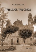 TAN LEJOS, TAN CERCA