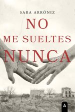 No me sueltes nunca