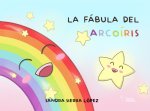 LA FABULA DEL ARCOIRIS