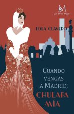 Cuando vengas a Madrid, chulapa mía
