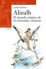 ALIZULH. EL MUNDO MAGICO DE LAS LEYENDAS CANARIAS