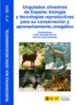 UNGULADOS SILVESTRES DE ESPAÑA/BIOLOGIA Y TECNOLOGIAS REPRODUCTIVAS PARA SU CONSERVACION Y APROVECHA