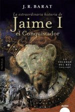 LA FABULOSA HISTORIA DE JAIME I EL CONQUISTADOR