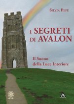 segreti di Avalon. Il suono della luce interiore