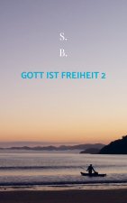 Gott ist Freiheit 2