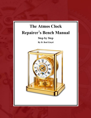 The Atmos Clock  Repairer?s Bench Manual