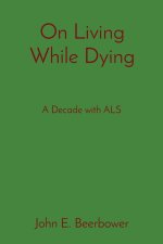 On Living While Dying