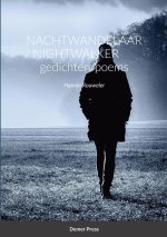 Nachtwandelaar /  Nightwalker             GEDICHTEN/POEMS