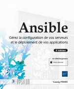 Ansible - Gérez la configuration de vos serveurs et le déploiement de vos applications (3e édition)