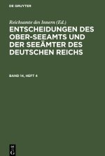 Entscheidungen des Ober-Seeamts und der Seeämter des Deutschen Reichs, Band 14, Heft 4, Entscheidungen des Ober-Seeamts und der Seeämter des Deutschen