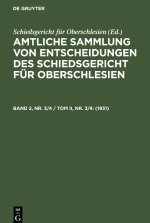 Amtliche Sammlung von Entscheidungen des Schiedsgericht für Oberschlesien, Band 2, Nr. 3/4 / Tom II, Nr. 3/4, Amtliche Sammlung von Entscheidungen des